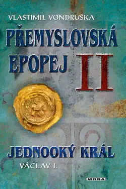 Přemyslovská epopej II. - Jednooký král Václav I. - Vlastimil Vondruška -bazarové zboží