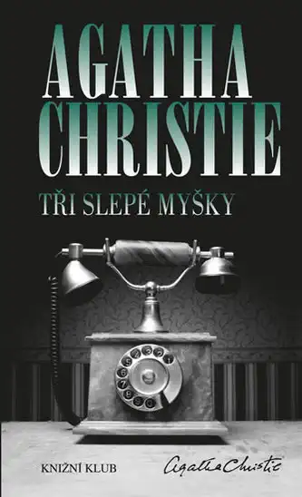 Tři slepé myšky - Agatha Christie