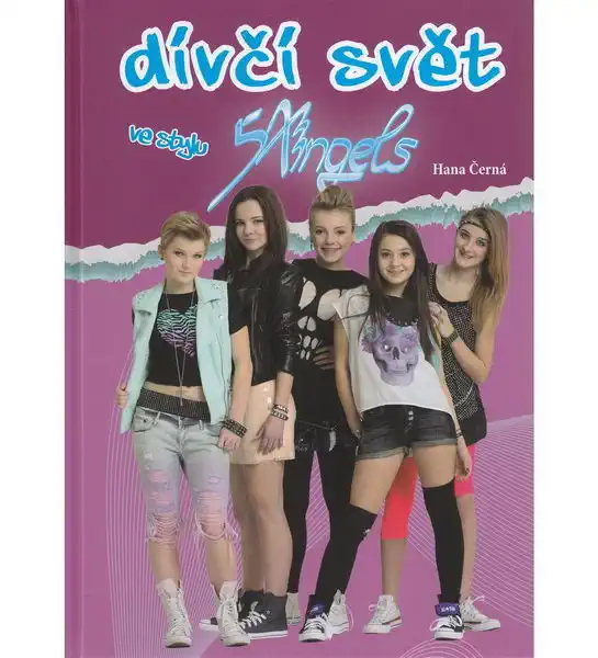 5Angels - Dívčí svět ve stylu 5Angels - Hana Černá