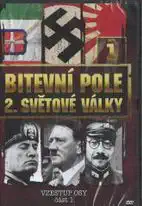 Bitevní pole 2. světové války - DVD 1 - Vzestup OSY, část 1
