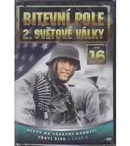 Bitevní pole 2. světové války - DVD 16 - Bitvy na západní hranici třetí říše část 2