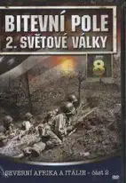 Bitevní pole 2. světové války - DVD 8 - Severní Afrika a Itálie, část 2