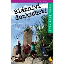 Blázniví donkichoti - Ivona Březinová