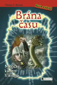 Brána času - Magický kámen Vikingů - Thomas C.Brezina