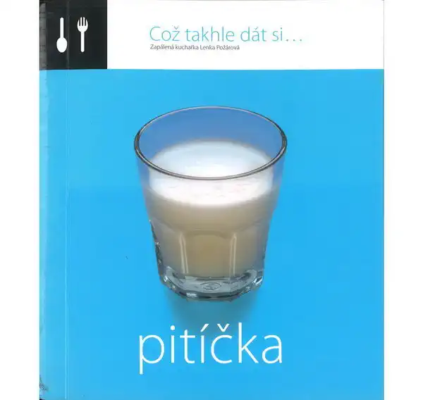 Což takhle dát si... Pitíčka - Lenka Požárová