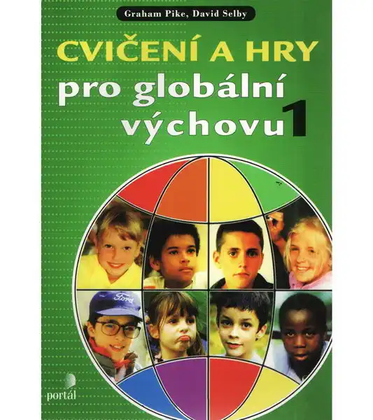 Cvičení a hry pro globální výchovu 1 - G. Pike, D. Selby