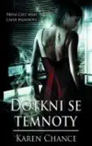 Dotkni se temnoty - Karen Chance