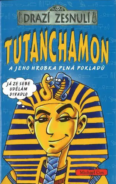 Tutanchamon a jeho hrobka pokladů - Michael Cox