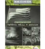 Druhá světová válka - Začátek války v Americe - DVD