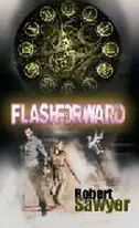Flashforward - Robert Sawyer /bazarové zboží/