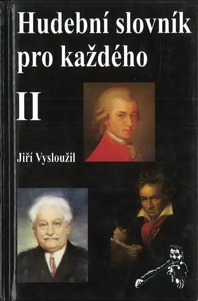 Hudební slovník pro každého II. - Jiří Vysloužil
