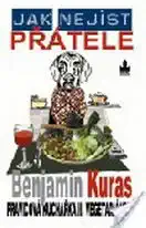Jak nejíst přátele - Benjamin Kuras