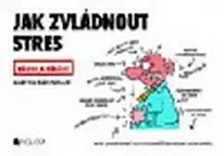 Jak zvládnout stres - Martin Baxendale