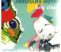 Jaroslav Hutka - Bílý slon - Zvířátka 2 - CD