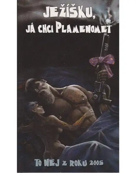 Ježíšku, já chci plamenomet 2005