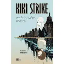 Kiki Strike ve Stínovém městě - Kristen Millerová