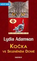 Kočka ve skleněném domě - Lydia Adamson