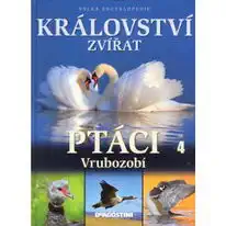 Království zvířat - Ptáci - díl 4 - vrubozobí -bazarové zboží