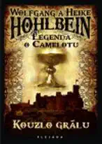 Legenda o Camelotu - Kouzlo grálu - W. Hohlbein