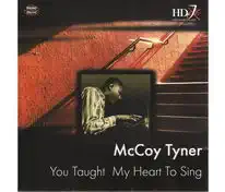 McCoy Tyner - You Taught My Heart To Sing - CD