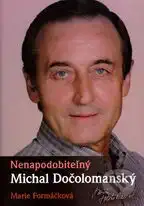 Nenapodobitelný Michal Dočolomanský - Marie Formáčková