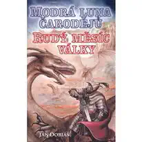 Modrá luna čarodějů, rudý měsíc války - Jan Dobiáš