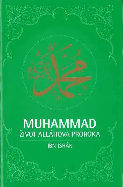 Muhammad - Život Alláhova proroka - Ibn Ishák