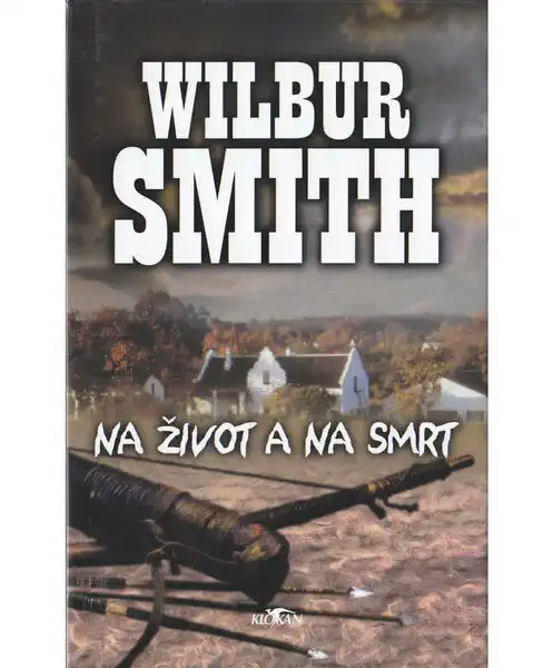 Na život a na smrt - Wilbur Smith (bazarové zboží )
