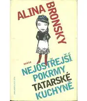 Nejostřejší pokrmy tatarské kuchyně - Alina Bronsky
