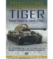 Německé tanky II.světové války - Tiger: Panzer PzKpfw VI. Tiger I (Tygr) - DVD