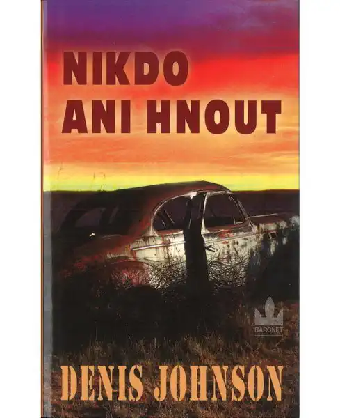 Nikdo ani hnout - Denis Johnson