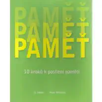 Paměť - 10 kroků k posílení paměti - Jo Iddon