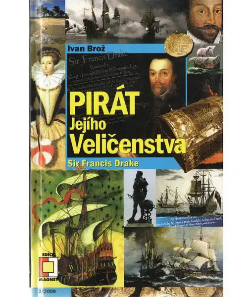 Pirát jejího veličenstva Sir Francis Drake - Ivan Brož