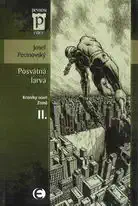 Posvátná larva - Josef Pecinovský