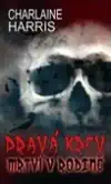 Pravá krev 10 - Mrtví v rodině - Charlaine Harris - bazarové zboží