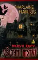 Pravá krev 7 - Všichni mrtví - Charlaine Harris