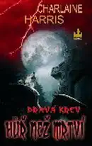 Pravá krev 8 - Hůř než mrtví - Charlaine Harris