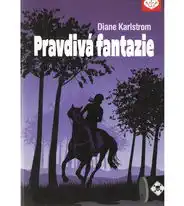 Pravdivá fantazie - Diane Karlstrom