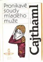Pronikavé soudy mladého muže - Miloš Cajthaml