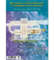 Relaxujte s největšími hity v instrumentální úpravě - Bobík Kubát - Trupka - Trumpet - CD