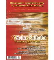Relaxujte s největšími hity v instrumentální úpravě - Václav Šalbaba - Pozoun - Trombone - CD