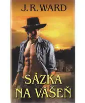 Sázka na vášeň - J. R. Ward