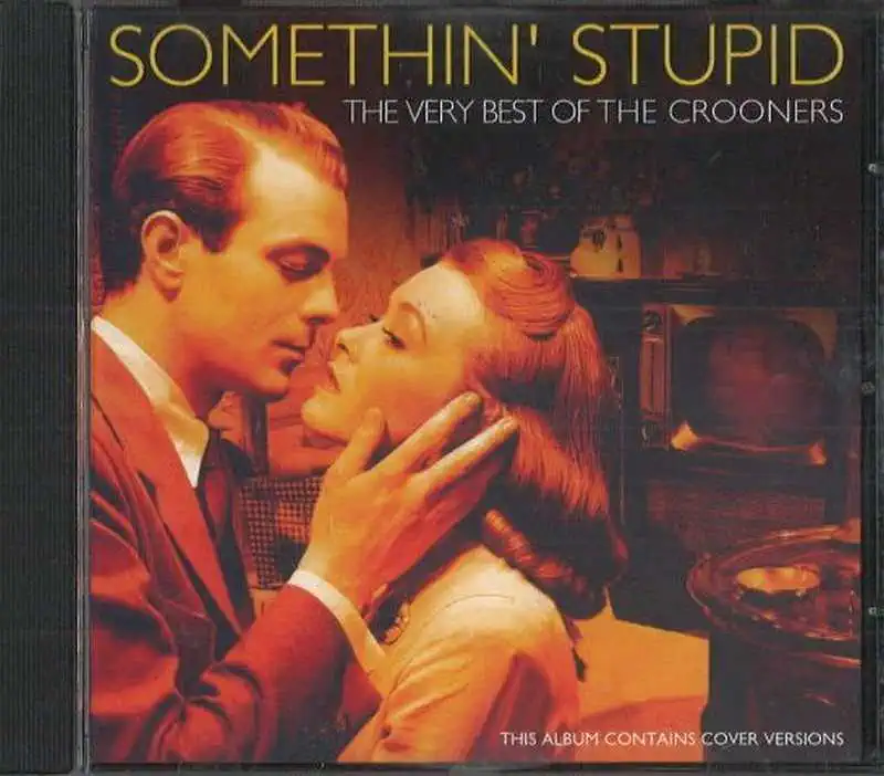 Somethin' stupid - The very Best of the Crooners - CD