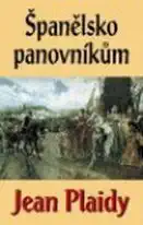 Španělsko panovníkům - Jean Plaidy /bazarové zboží/
