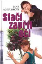 Stačí zavřít oči - Jana Kawuloková