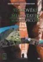 Starověké megastavby 2 - Machu Picchu - DVD