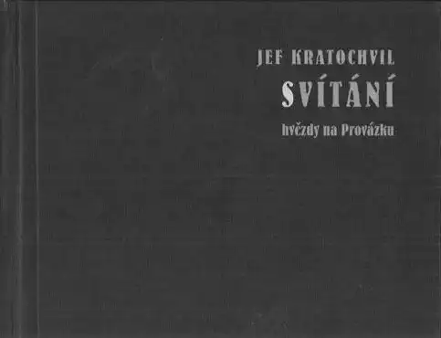Svítání, hvězdy na Provázku - Jef Kratochvil