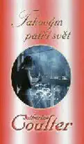Takovým patří Svět - Catherine Coulter