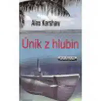 Únik z hlubin - Alex Kershaw