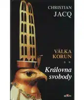 Válka korun - Královna svobody - Christian Jacq /bazarové zboží/